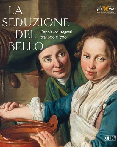 La Seduzione del Bello, capolavori segreti tra 600 e 700, Sagep Editore